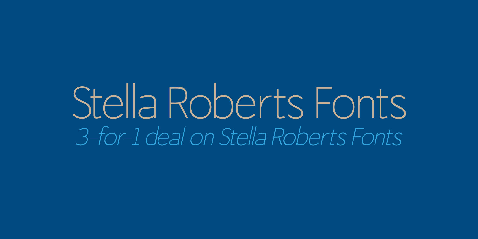 An Incredible 3-for-1 deal for Stella Roberts’ Fonts