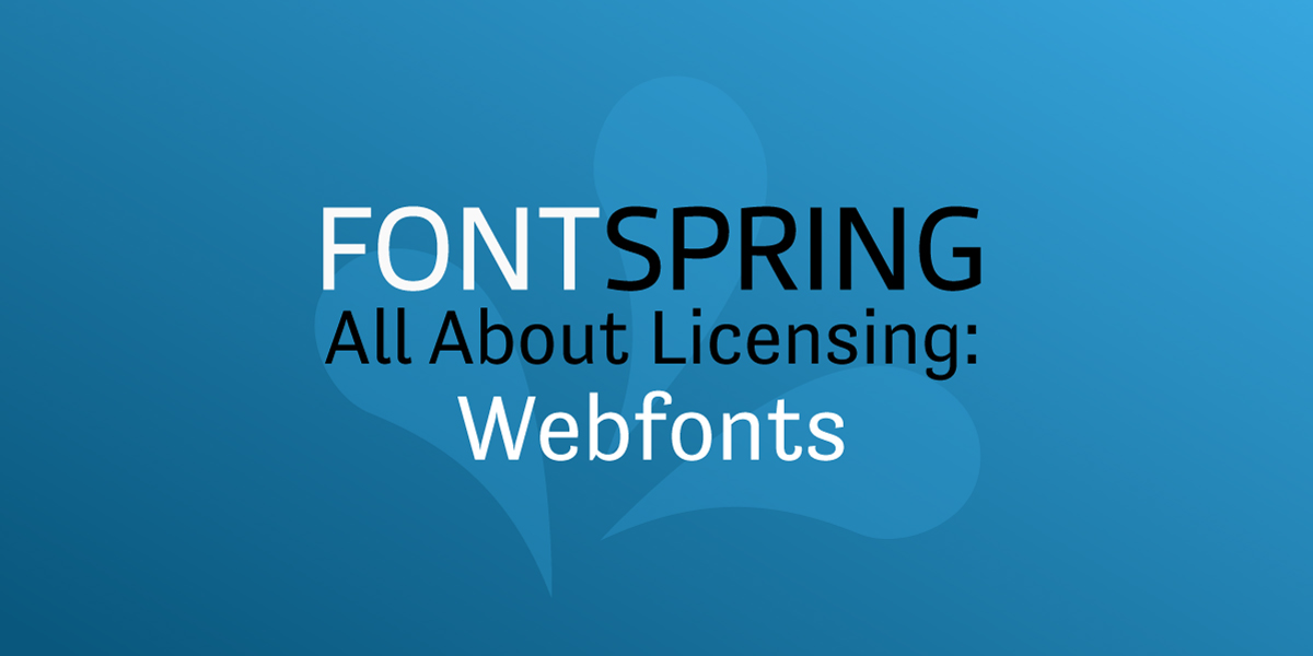 All About Licenses: Webfont Licenses