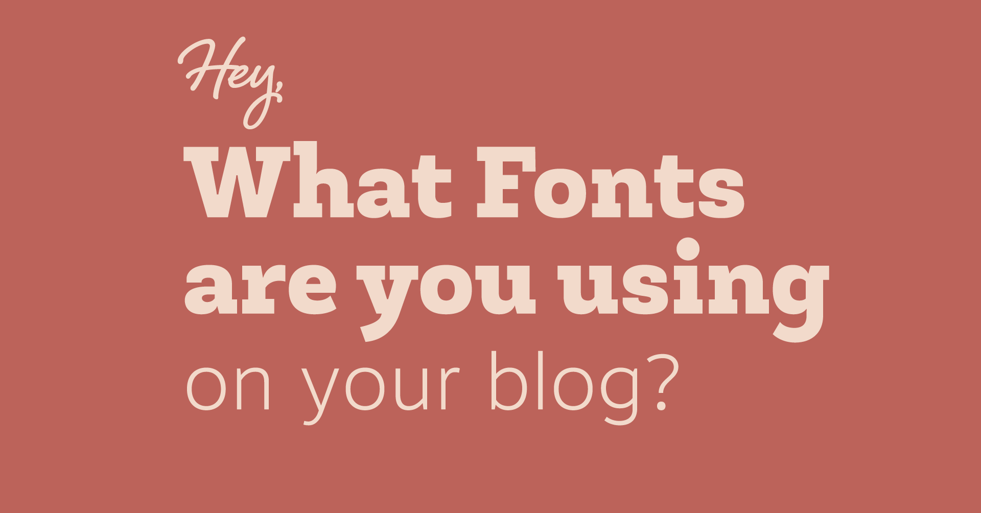 What fonts are we using on the blog