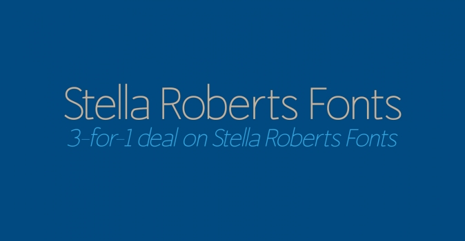 An Incredible 3-for-1 deal for Stella Roberts’ Fonts
